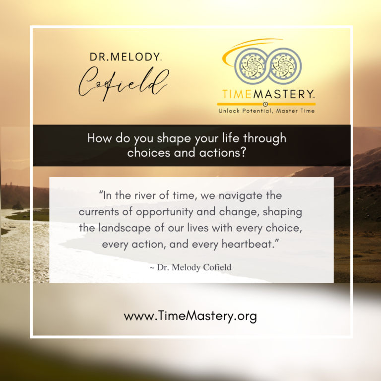 How do you shape your life choices and actions?