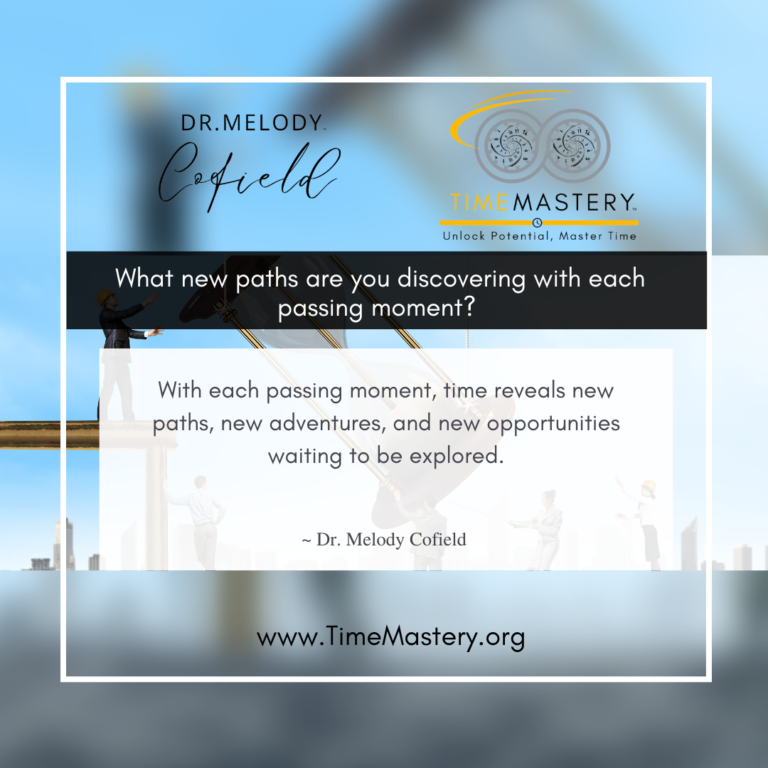 What new paths are you discovering with each passing moment?